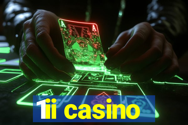 1ii casino